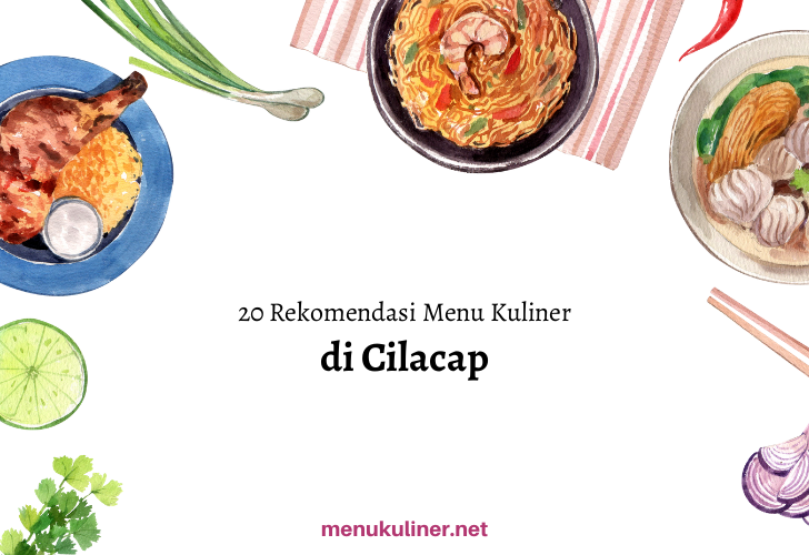 Kuliner Cilacap: Nikmati Sajian Autentik di Kedai Bu Tukirah